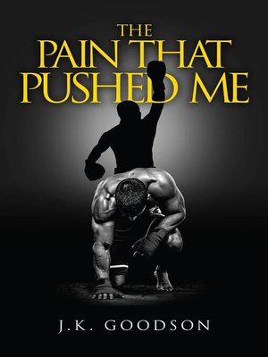 cover image of The Pain That Pushed Me
